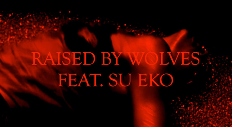 Raised by Wolves ft Su EKo - Obscure