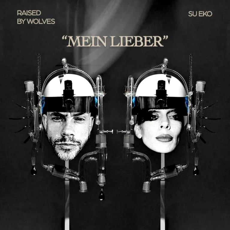 Raised By Wolves & Su Eko - Mein Lieber